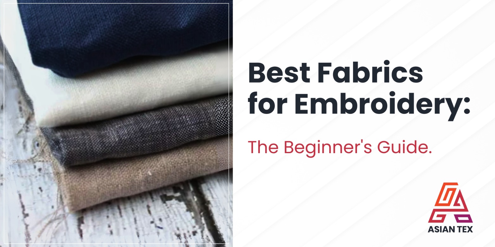 Best Fabrics for Embroidery The Beginner's Guide