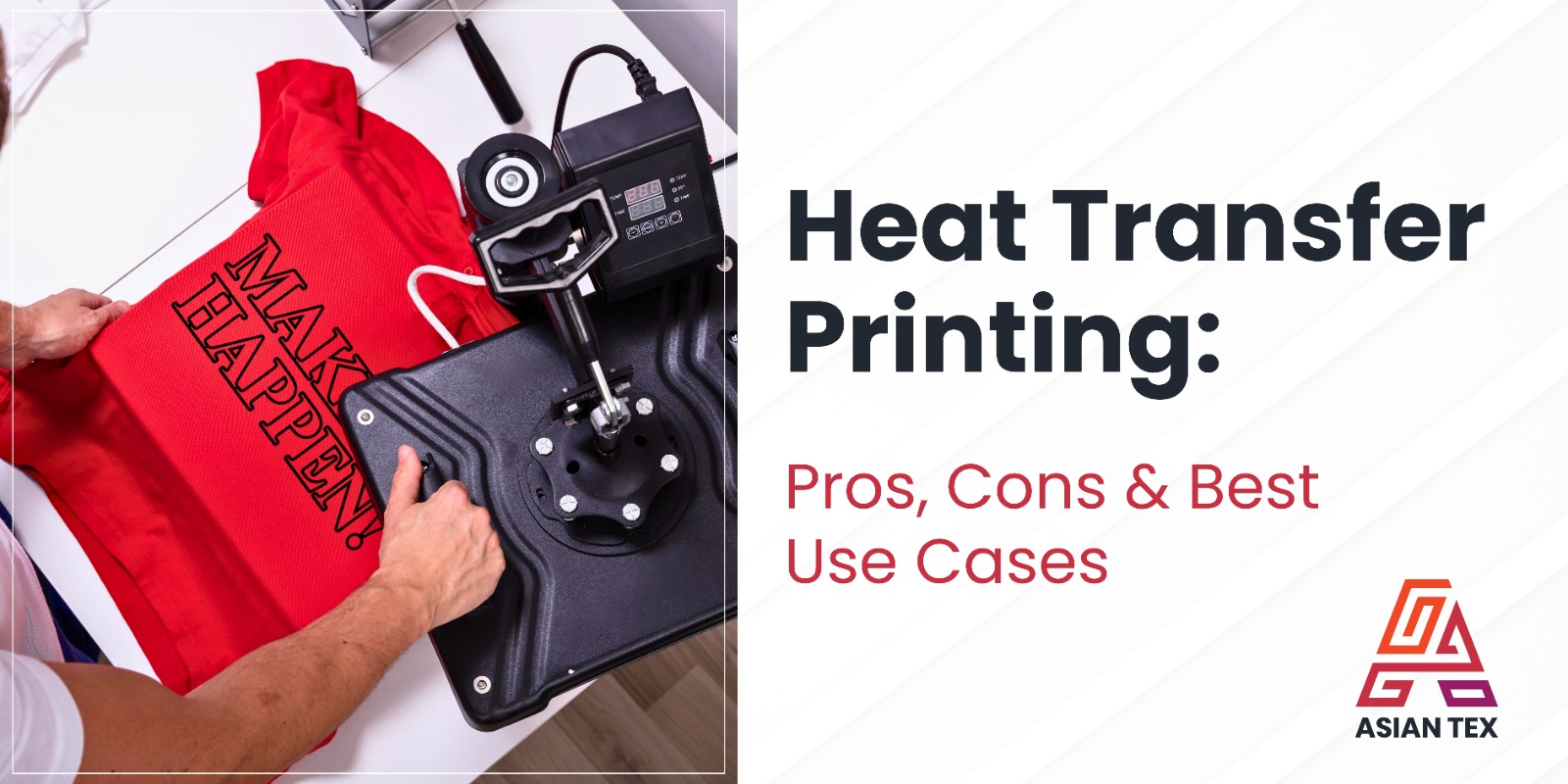 Heat Transfer Printing Pros, Cons & Best Use Cases