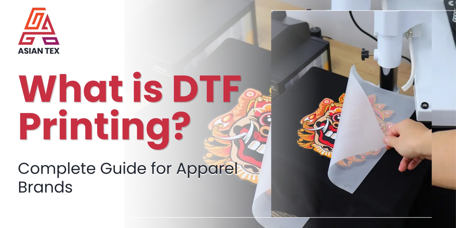 What is DTF Printing Complete Guide for Apparel Brands