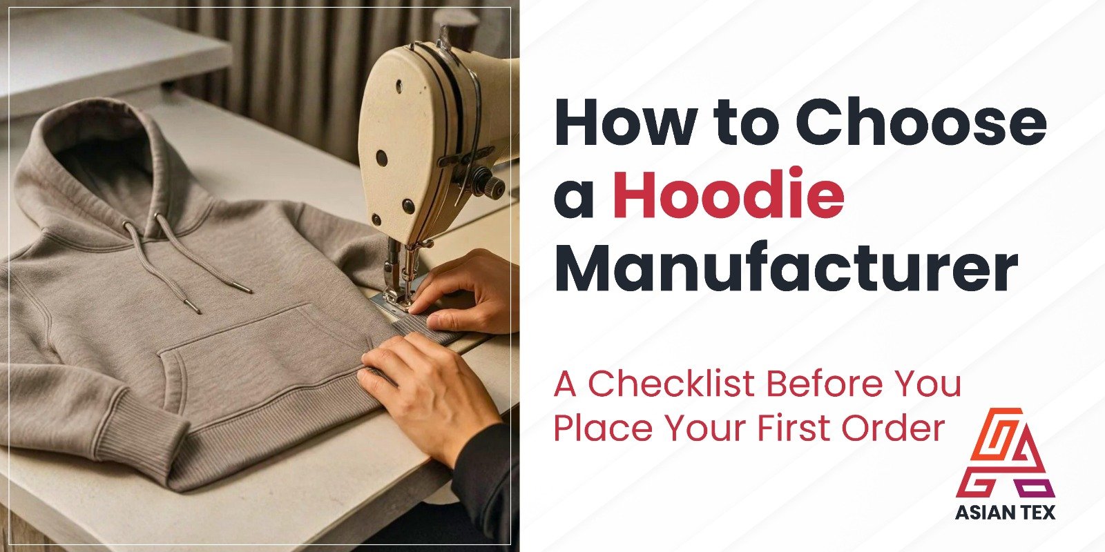 How to Choose a Hoodie Manufacturer: A Checklist Before You Place Your First Order